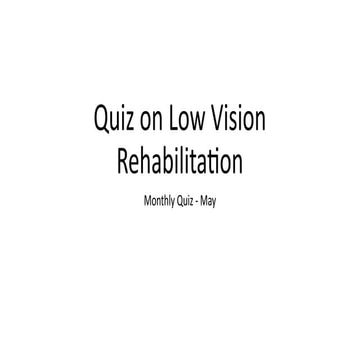 Quiz on Low Vision Rehabilitation__.pptx