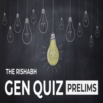 The Rishabh Gen Quiz Prelims