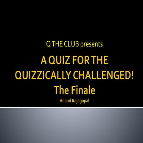 Quizzically challenged quiz! Finale