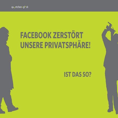 Facebook zerstört unsere Privatsphäre! Ja?