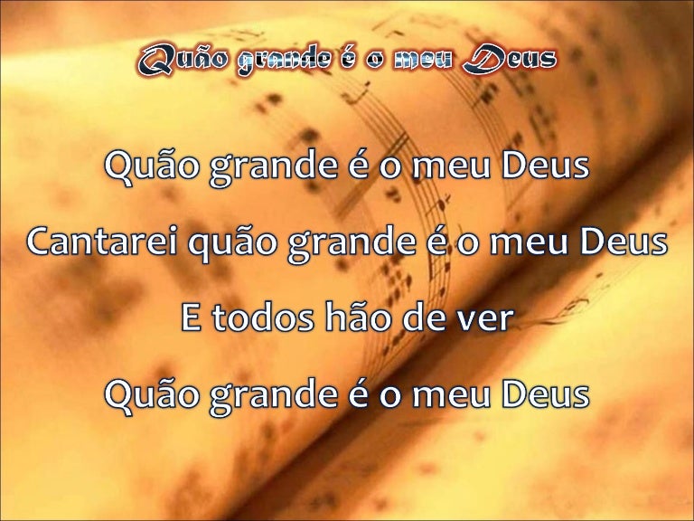 Letra Da Musica Quao Grande é O Meu Deus