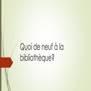 Quoi de neuf à la bibliothèque
