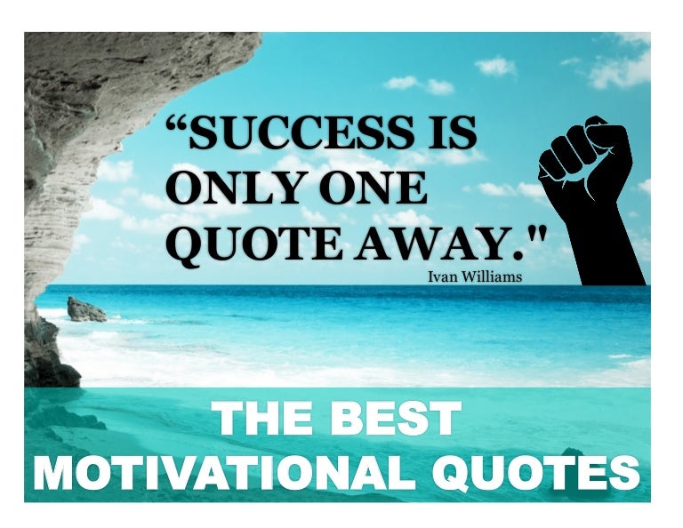 THE BEST MOTIVATIONAL QUOTES