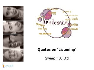 Quotes on 'LISTENING' to inspire yourself and others ~ Sweet TLC Ltd