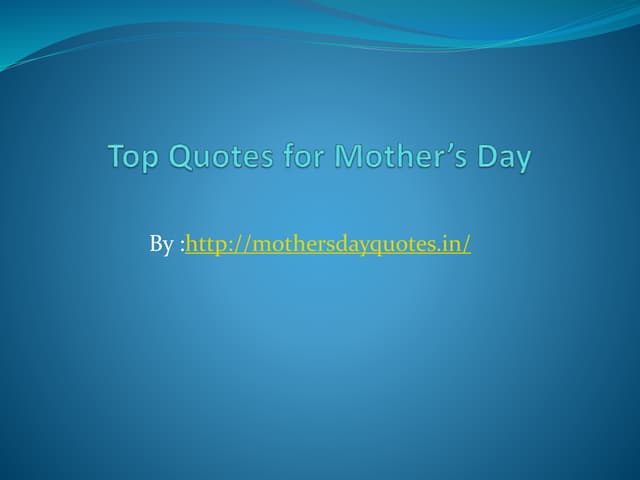 Top Quotes for mothers day