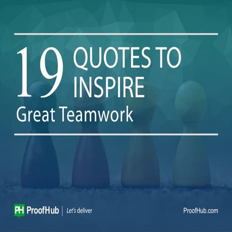 Quotes to inspire great teamwork 