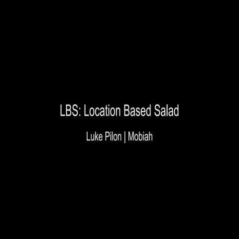 Location Based Salad - Future of Web Applications - Las Vegas 2011 ...