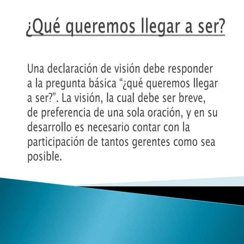 Qué queremos llegar a ser