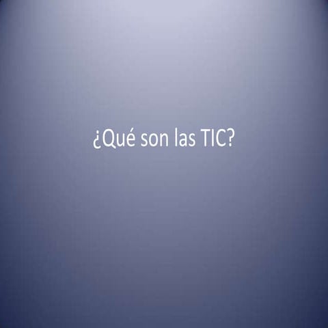 ¿Que son las tic? | PPT