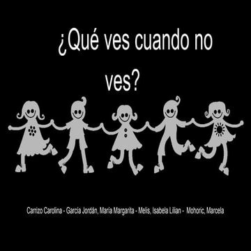 Qué ves cuando no ves  (6)