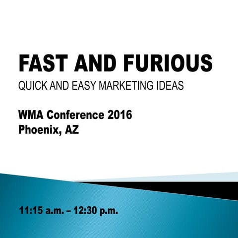 Fast and Furious: Quick and Easy Marketing Ideas