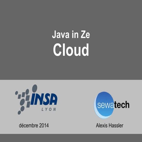 INSA - Java in Ze Cloud - 2014