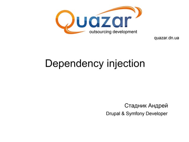 Dependency Injection in Drupal 8 - Стадник АндрейQweqwe