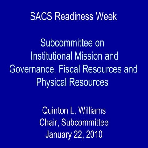 SACS Readiness Week: Subcommittee on  Institutional Mission and Governance, ...