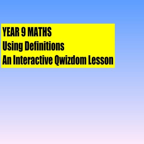 Qwizdom    year 9 maths - using definitions