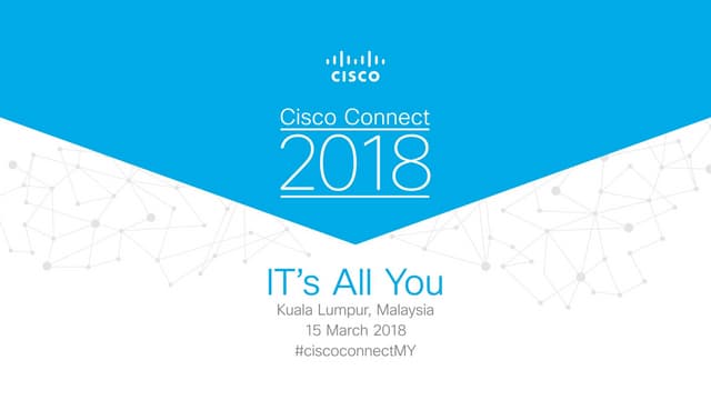 Cisco Connect 2018 Malaysia - introducing cisco dna assurance-the future of n...