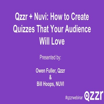 How to Create the Quizzes Your Audience Will Love – Qzzr/NUVI Webinar
