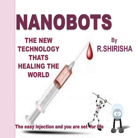 Nanobots, the new technology thats healing the world