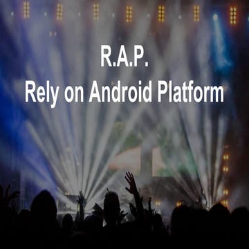 R.A.P. (Rely on Android Platform)