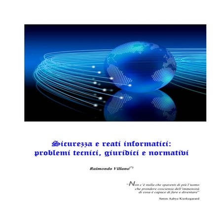 R. Villano - Sicurezza e reati informatici:  problemi tecnici, giuridici e no...
