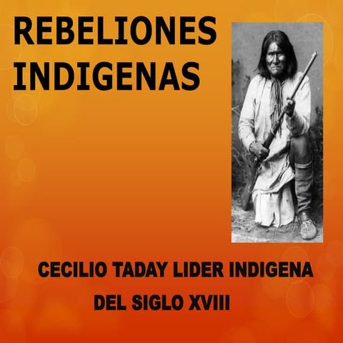 REBELIONES INDIGENAS CECILIO TADAY