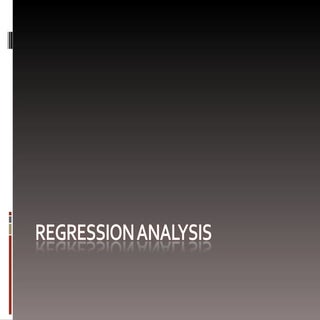 R E G R E S S I O N  A N A L Y S I S
