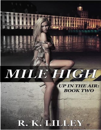 R.K.Lilley - Up in air trilogy ( 2nd book "Mile High" )
