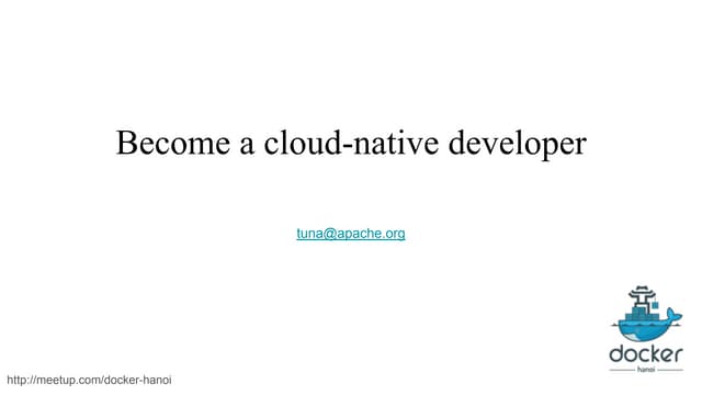 ContainerDayVietnam2016: Become a Cloud-native Developer