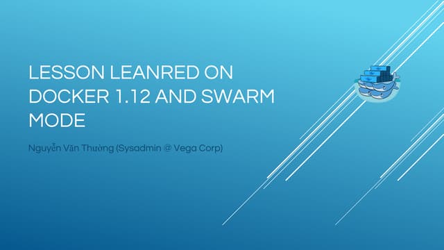 ContainerDayVietnam2016: Lesson Leanred on Docker 1.12 and Swarm Mode