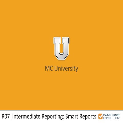 R07 - Intermediate Reporting: Smart Reports (MCU) 