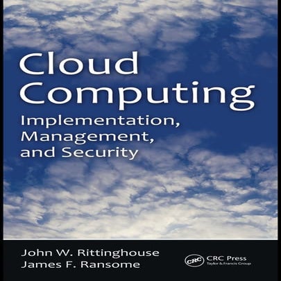 R1. John W. RittinghouseCloud Computing Implementation, Management, and Secur...