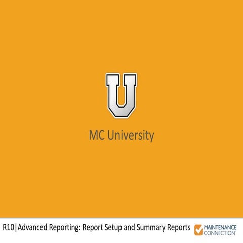 R10 - Advanced Reporting Report Setup and Summary Reports (MCU)