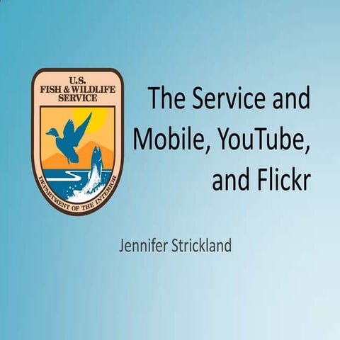 Mobile, YouTube, and Flickr in the USFWS