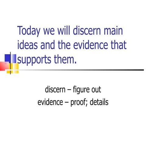 R2.3 A Discern Main Ideas Provide Evidence
