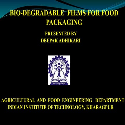 Bio degradable  films for food packaging
