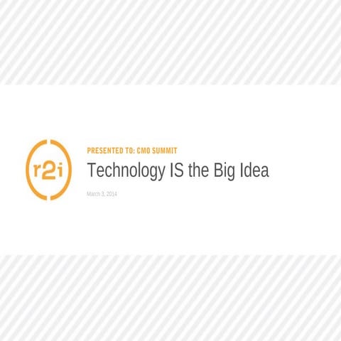 Technology IS the Big Idea