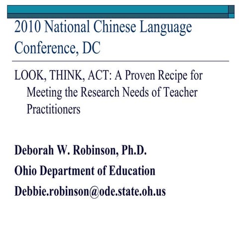 R2 LOOK, THINK, ACT: Meeting the Research Needs of Teacher Practitioners (Rob...