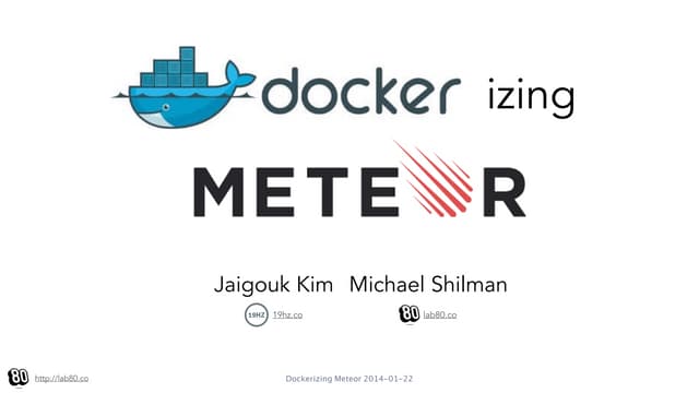 Dockerizing Meteor - 6th Meteor Mee...