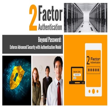2  factor  authentication beyond password : enforce advanced security with au...