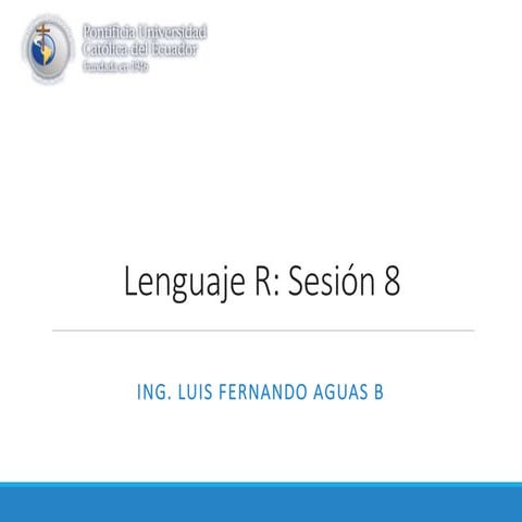 Estadística con Lenguaje R: Sesión 8