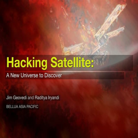 Hacking Satellite: A New Universe to Discover