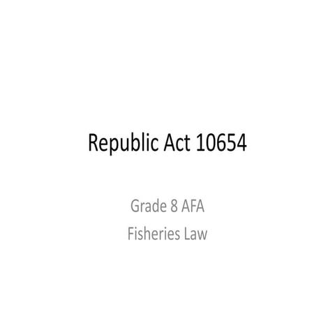 Comprehensive Overview of Republic Act 10654: Philippine Fisheries Code ...