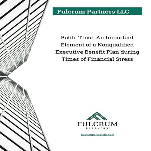 Rabbi Trust: An Important Element of a Nonqualified Executive Benefit ...