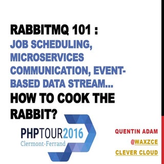 RabbitMQ 101 : How to cook the rabb...