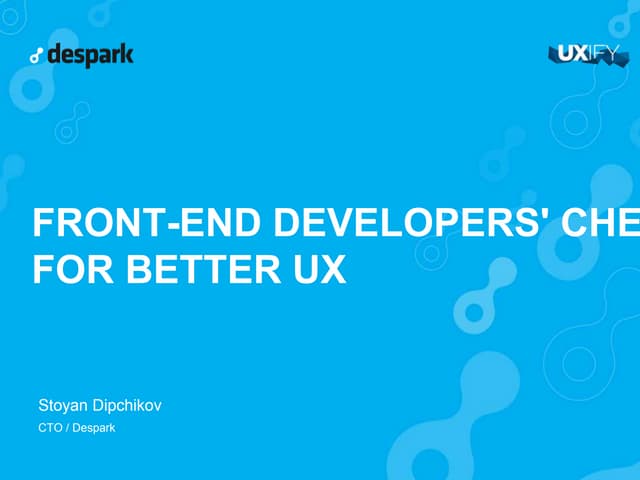 UXify 2015 - Front-end Developers' Checklist for Better UX