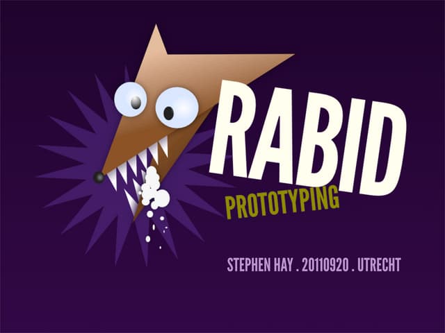 Fronteers Workshop: Rabid Prototyping