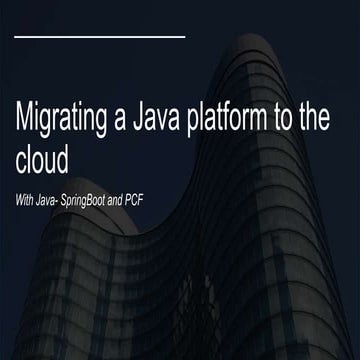 Migrate a on-prem platform to the public cloud with Java - SpringBoot and PCF