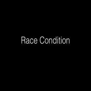 Race condition