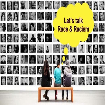 Let's talk Race and Racism