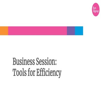 Business Session: Tools for Efficiency